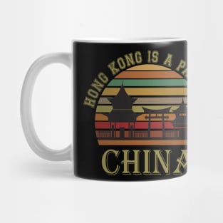 Hong Kong is a part of China Mug